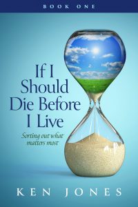 If I should Die Before I Live by Ken Jones